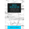 Radical Infrastructure: Imagining the Internet from the Ground Up