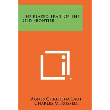The Blazed Trail of the Old Frontier