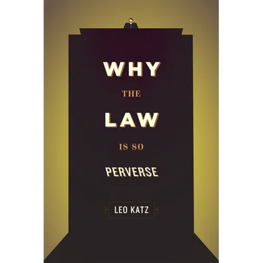 Why the Law Is So Perverse