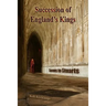 Succession of Englands Kings: Saxons to Stuarts