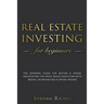 Real Estate Investing for Beginners: The Dummies' Guide for Buying a House, Negotiating the Price, Build Cash Flow with Rental or Rehab and Flipping H