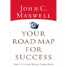 The Your Road Map for Success: You Can Get There from Here