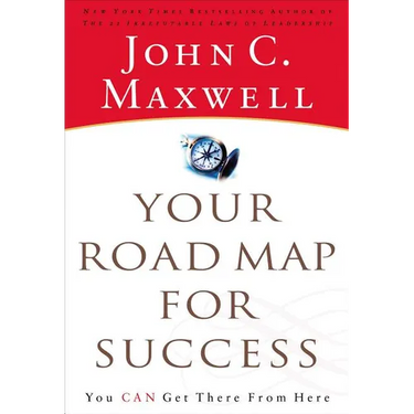 The Your Road Map for Success: You Can Get There from Here