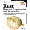Rust for Network Programming and Automation, Second Edition: Work around designing networks, TCP/IP protocol, packet analysis and performance monitori
