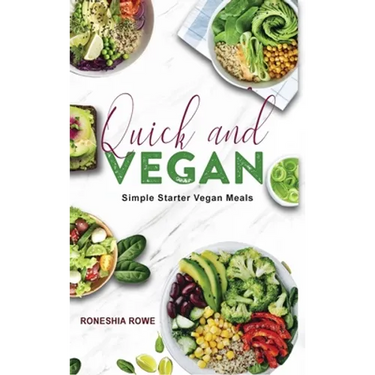 Quick and Vegan: Simple Starter Vegan Meals