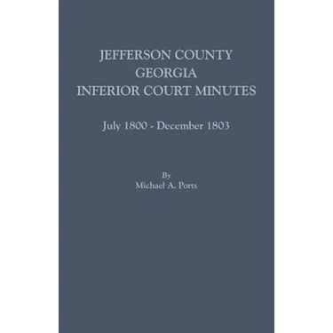 Jefferson County, Georgia, Inferior Court Minutes, July 1800-December 1803