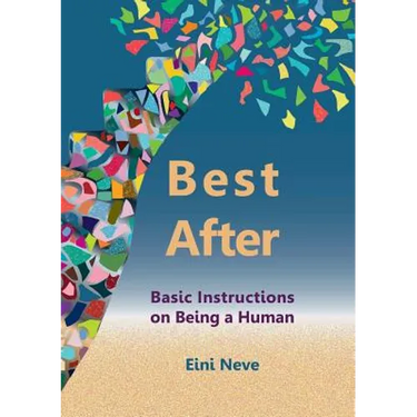 Best After: Basic Instructions on Being a Human