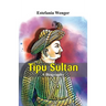 Tipu Sultan - A Biography