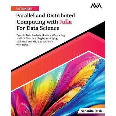 Ultimate Parallel and Distributed Computing with Julia For Data Science