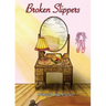 Broken Slippers