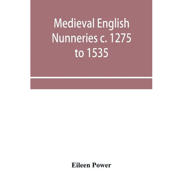 Medieval English nunneries c. 1275 to 1535