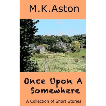 Once Upon A Somewhere: A Collection of Short Stories