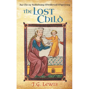 The Lost Child: An Ela of Salisbury Medieval Mystery