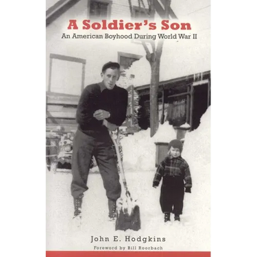 A Soldier's Son: An American Boyhood During World War II