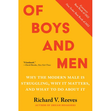 Of Boys and Men: Why the Modern Male Is Struggling, Why It Matters, and What to Do about It