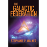 The Galactic Federation: Discovering the Unknown Can Be Stranger Than Fiction