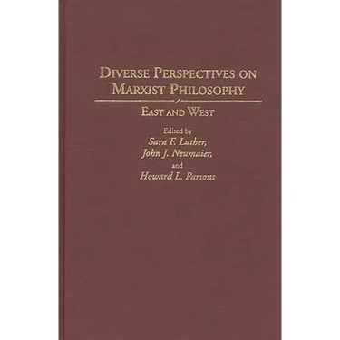 Diverse Perspectives on Marxist Philosophy: East and West