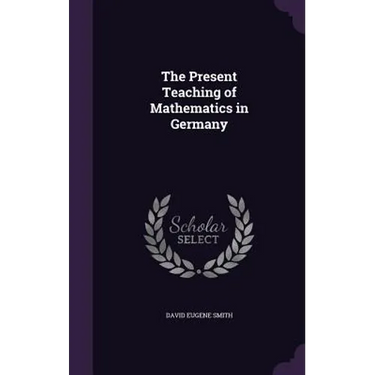 The Present Teaching of Mathematics in Germany