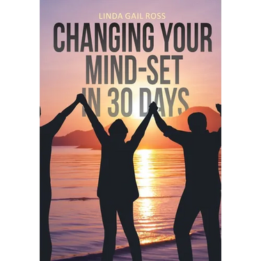 Changing Your Mind-set in 30 Days