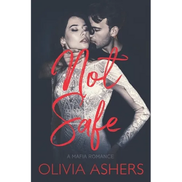 Not Safe: A Mafia Romance