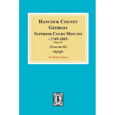 Hancock County, Georgia Superior Court Minutes, 1794-1805. (Volume #2)