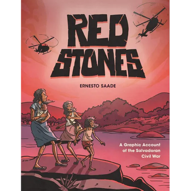 Red Stones: A Graphic Account of the Salvadoran Civil War