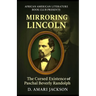Mirroring Lincoln: The Cursed Existence of Paschal Beverly Randolph