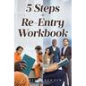 5 Steps + Re-Entry Workbook