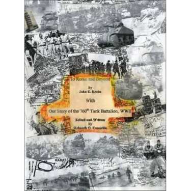To Rome and Beyond: With Our Story of the 760Th Tank Battalion, Wwii