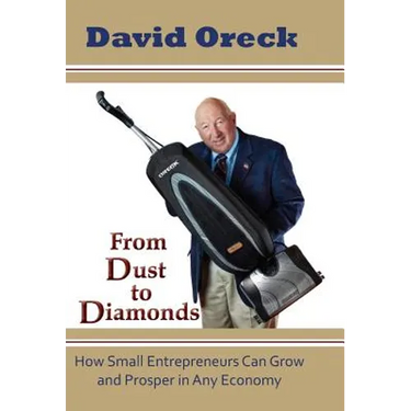 From Dust to Diamonds: How Small Entrepreneurs Can Grow and Prosper in Any Economy