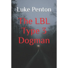 The LBL Type 3 Dogman