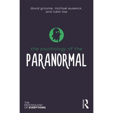 The Psychology of the Paranormal