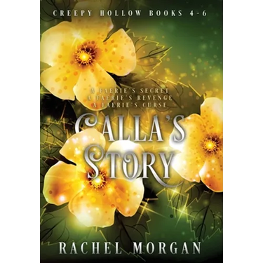 Calla's Story (Creepy Hollow Books 4, 5 & 6)