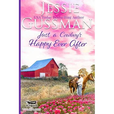 Just a Cowboy's Happy Ever After (Sweet Western Christian Romance Book 13) (Flyboys of Sweet Briar Ranch in North Dakota)