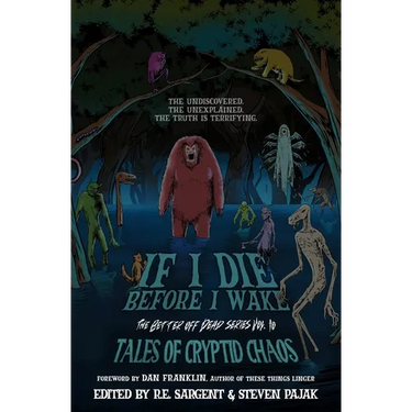 If I Die Before I Wake: Tales of Cryptid Chaos