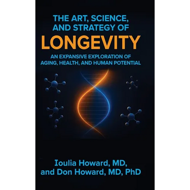 The Art, Science, and Strategy of Longevity: An Expansive Exploration of Aging, Health, and Human Potential