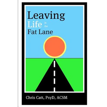 Leaving Life in the Fat Lane