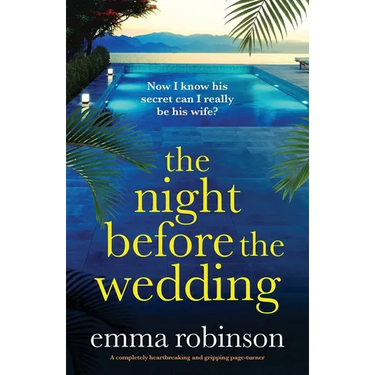 The Night Before the Wedding: A completely heartbreaking and gripping page-turner