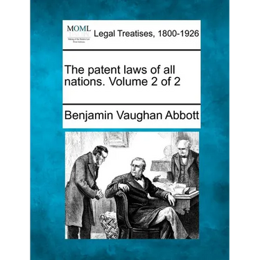 The patent laws of all nations. Volume 2 of 2