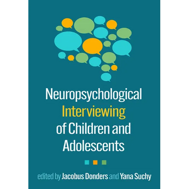 Neuropsychological Interviewing of Children and Adolescents