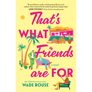 That's What Friends Are for: A Hilarious, Tender Story Based on the Golden Girls