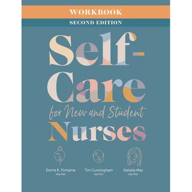 Workbook for Self-Care for New and Student Nurses, Second Edition