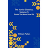 The Junior Classics, Volume 5: Stories that never grow old