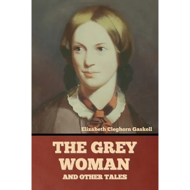 The Grey Woman and other Tales