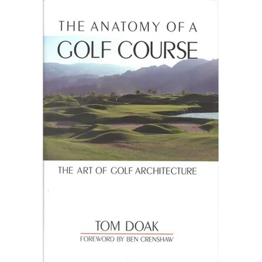 The Anatomy of a Golf Course: The Art of Golf Architecture