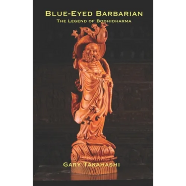 Blue-Eyed Barbarian: The Legend of Bodhidharma