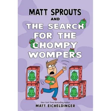 Matt Sprouts and the Search for the Chompy Wompers: Volume 3