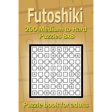 Futoshiki puzzle book for adults: 200 Medium to Hard Puzzles 8x8