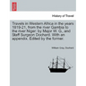 Travels in Western Africa in the Years 1819-21, from the River Gambia to the River Niger: By Major W. G., and Staff Surgeon Dochard. with an Appendix.