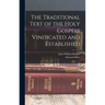 The Traditional Text of the Holy Gospels Vindicated and Established